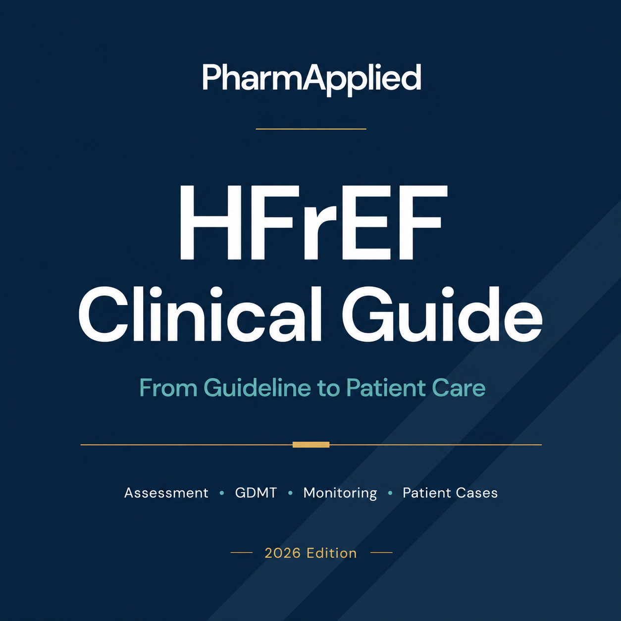 HFrEF Clinical Guide: From Guideline to Patient Care